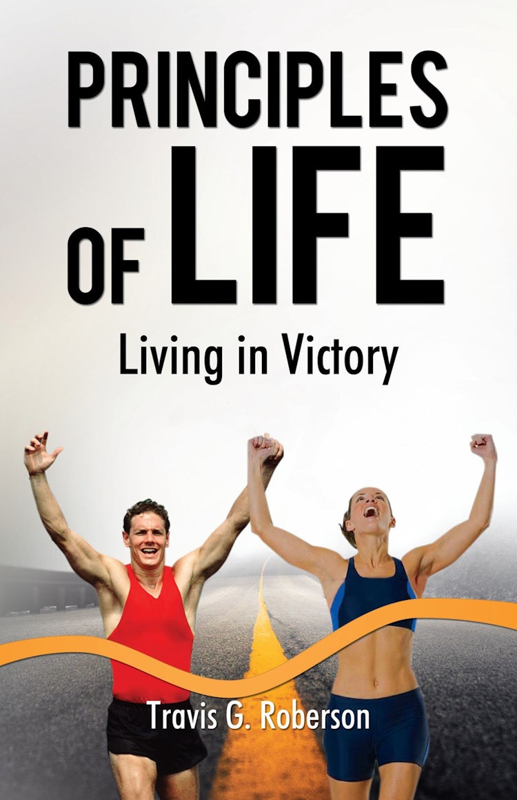 Cover image for Principles Of Life: Living In Victory, isbn: 9781595557391