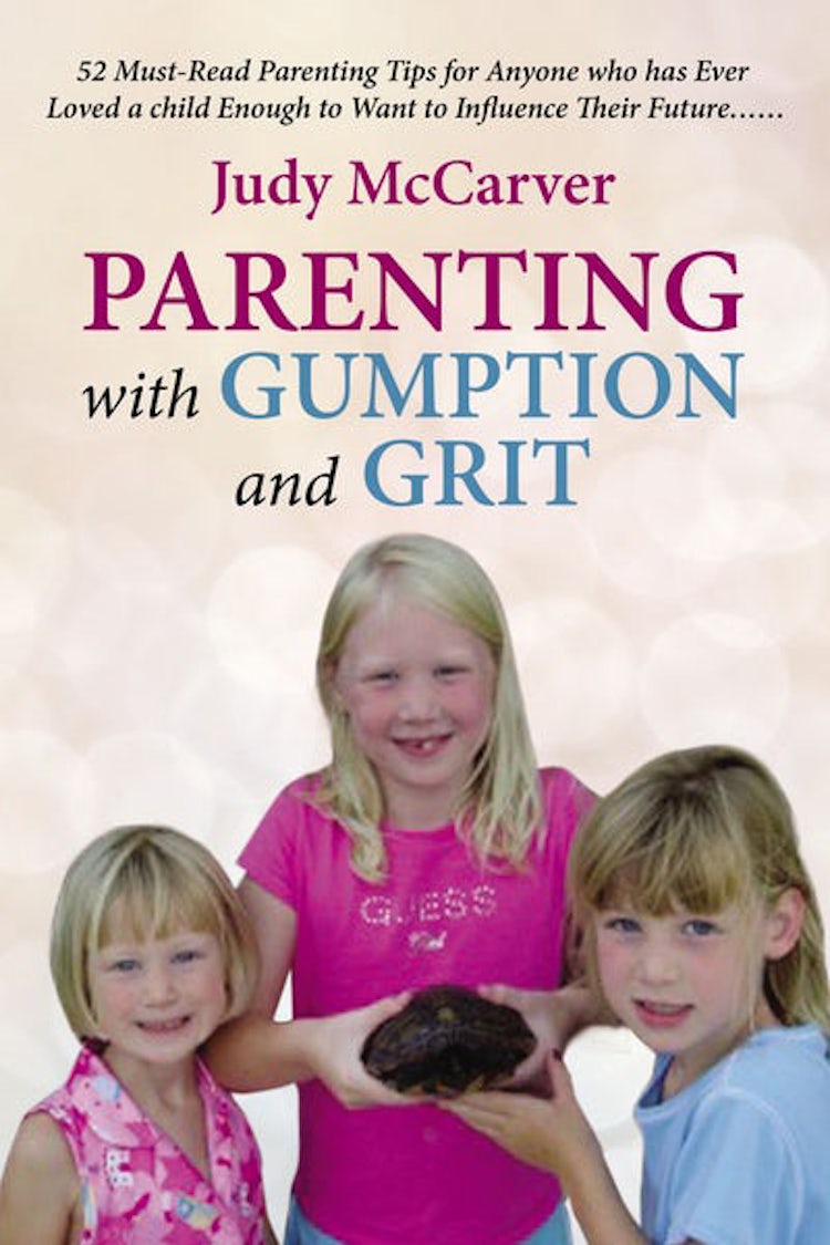 Cover image for Parenting With Gumption And Grit: 52 Must-Read Parenting Tips For Anyone Who Has Ever Loved A Child Enough To Want To Influence Their Future..., isbn: 9781595559449