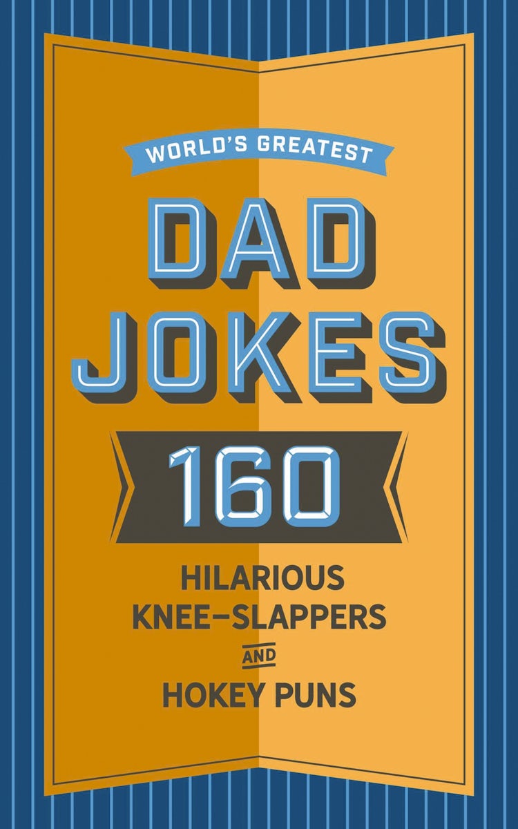 Cover image for World's Greatest Dad Jokes (Volume 1): 160 Hilarious Knee-Slappers and Puns Dads Love to Tell, isbn: 9781604338799
