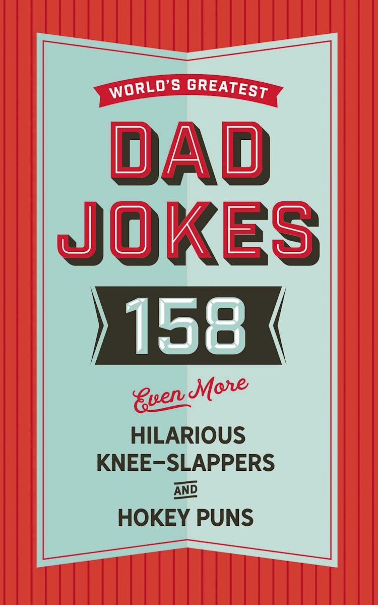 Cover image for World's Greatest Dad Jokes (Volume 3): 158 Even More Hilarious Knee-Slappers and Hokey Puns, isbn: 9781604339772
