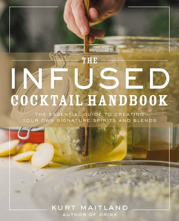 Cover image for Infused Cocktail Handbook: The Essential Guide to Creating Your Own Signature Spirits, Blends, and Infusions, isbn: 9781604339796