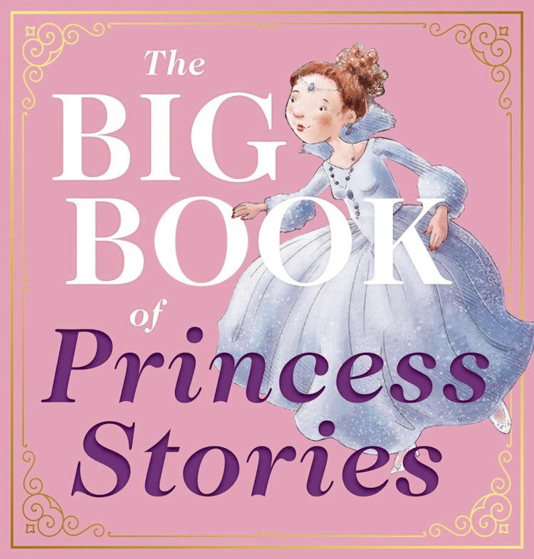 Cover image for Big Book of Princess Stories: 10 Favorite Fables, from Cinderella to Rapunzel, isbn: 9781646430253