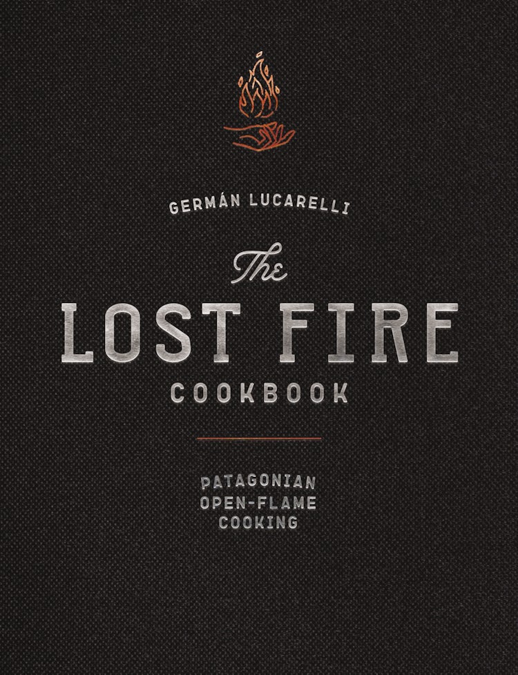 Cover image for Lost Fire Cookbook: Patagonian Open-Flame Cooking, isbn: 9781646432875