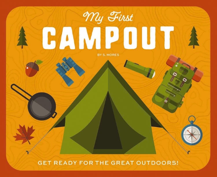 Cover image for My First Campout: Get Ready for the Great Outdoors with this Interactive Board Book!, isbn: 9781646433001