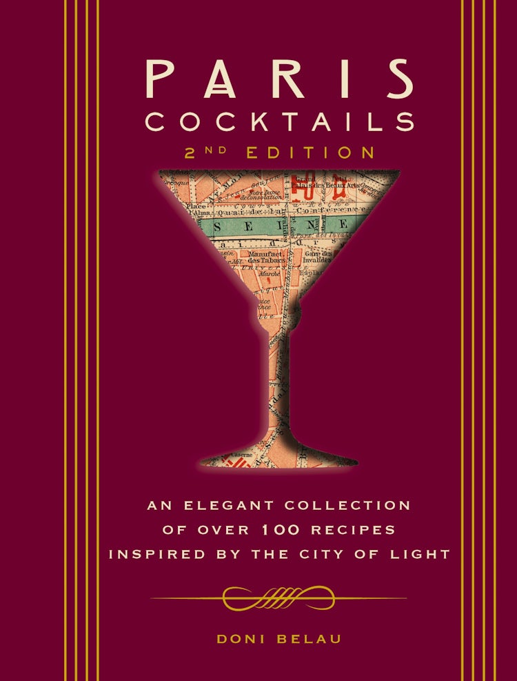 Cover image for Paris Cocktails (Second Edition): An Elegant Collection of Over 100 Recipes Inspired by the City of Light, isbn: 9781646433018