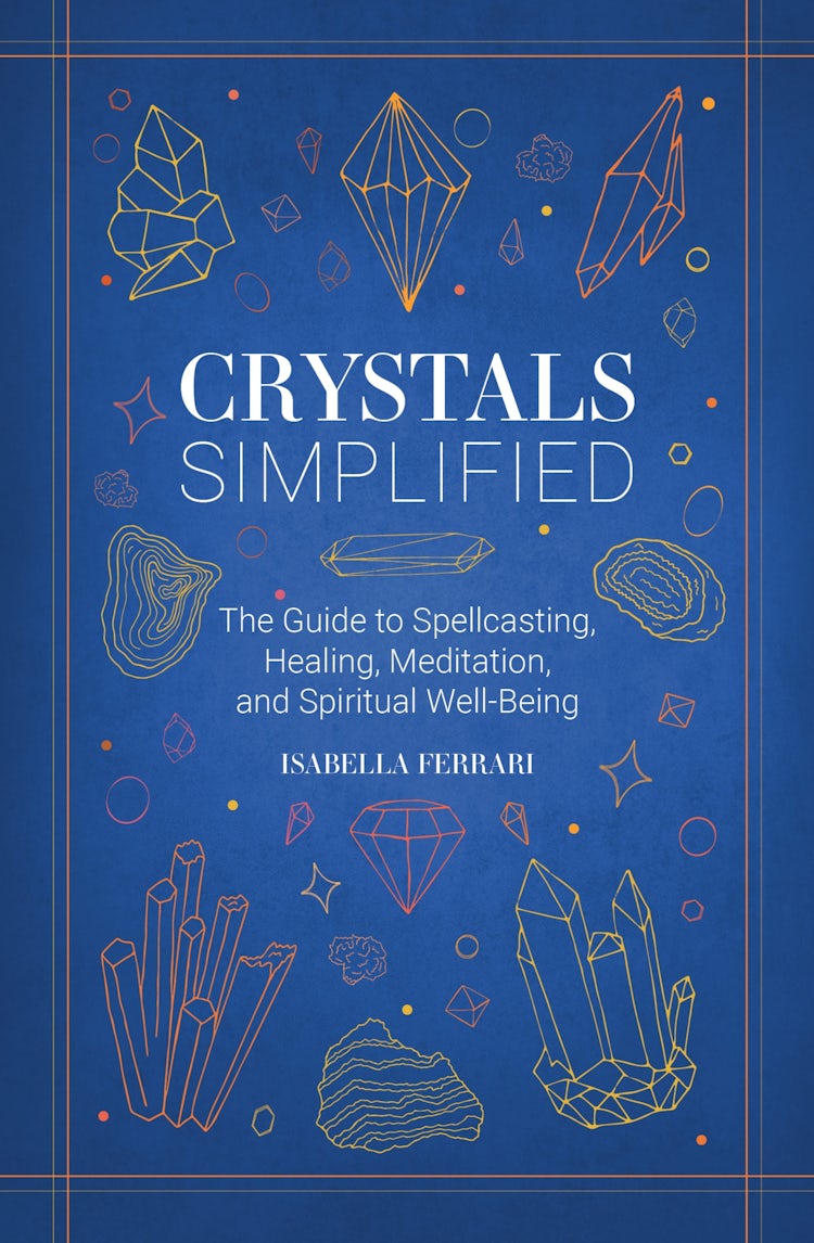 Cover image for Crystals Simplified: The Guide to Spellcasting, Healing, Meditation, and Spiritual Well-Being, isbn: 9781646433698