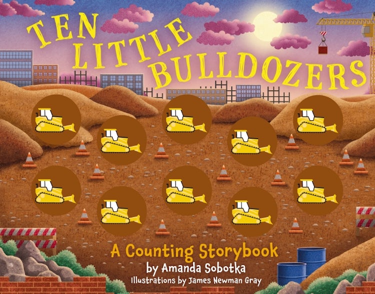 Cover image for Ten Little Bulldozers: A Counting Storybook, isbn: 9781646434022