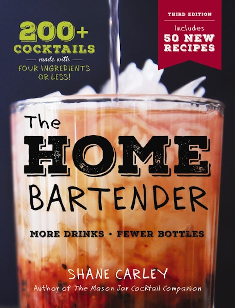Cover image for The Home Bartender: The Third Edition: 200+ Cocktails Made with Four Ingredients or Less, isbn: 9781646434114