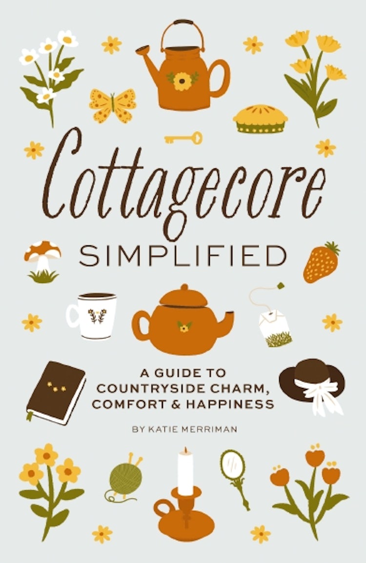 Cover image for Cottagecore Simplified: A Guide To Countryside Charm, Comfort & Happiness, isbn: 9781646434312