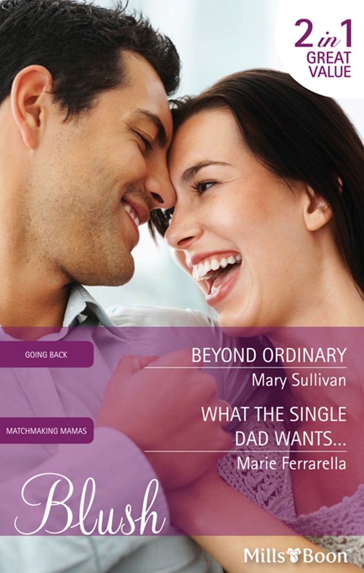 Cover image for Beyond Ordinary/What The Single Dad Wants..., isbn: 9781742880075