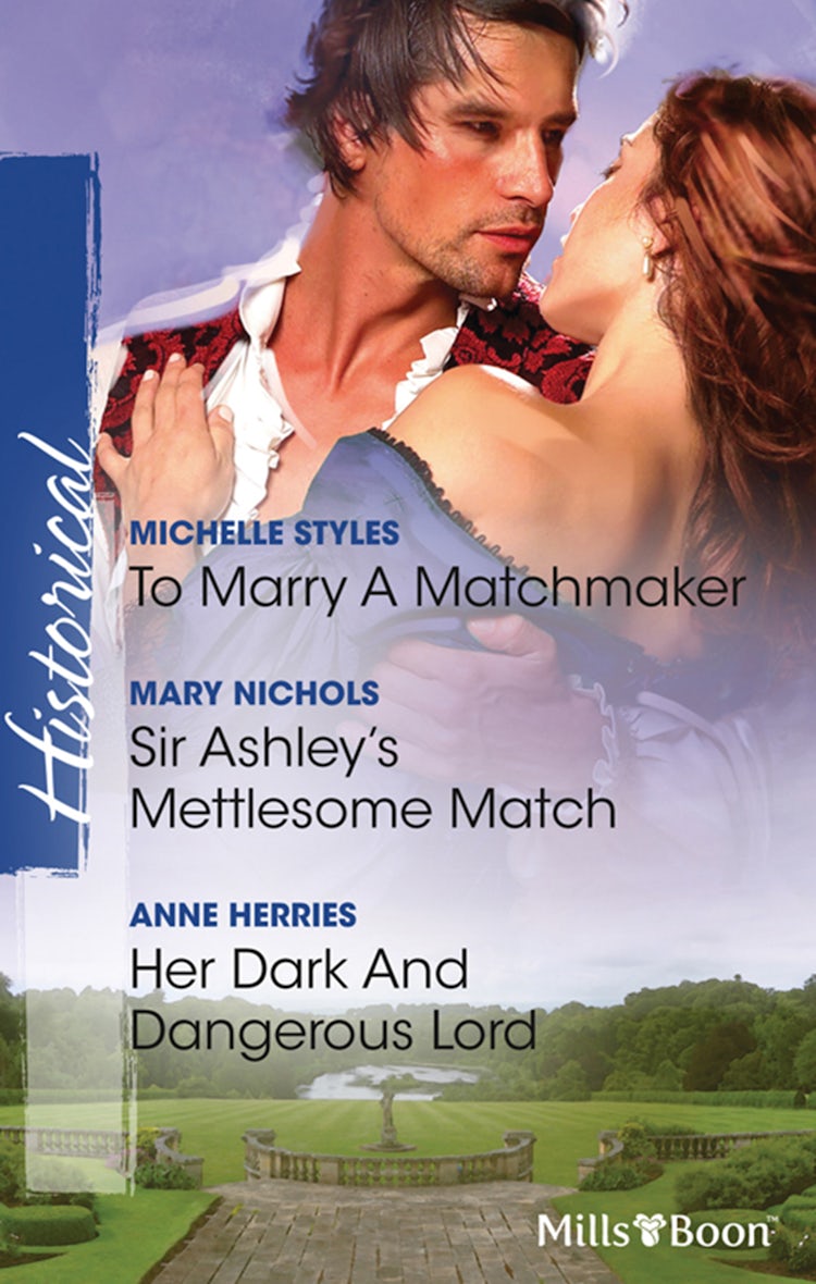Cover image for To Marry A Matchmaker/Sir Ashley's Mettlesome Match/Her Dark And Dangerous Lord, isbn: 9781742880136