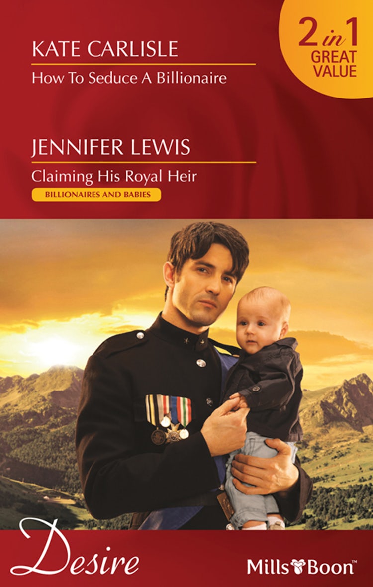 Cover image for How To Seduce A Billionaire/Claiming His Royal Heir, isbn: 9781742900650