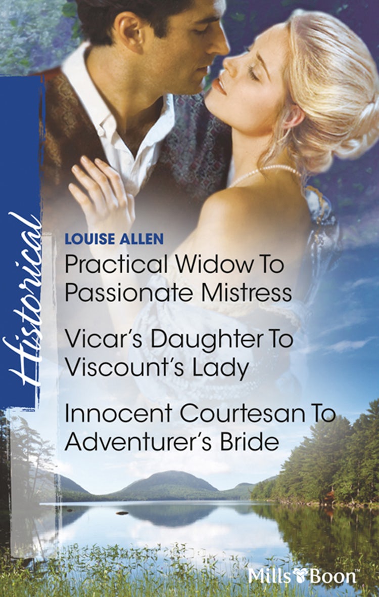 Cover image for Practical Widow To Passionate Mistress/Vicar's Daughter To Viscount's Lady/Innocent Courtesan To Adventurer's Bride, isbn: 9781742901572