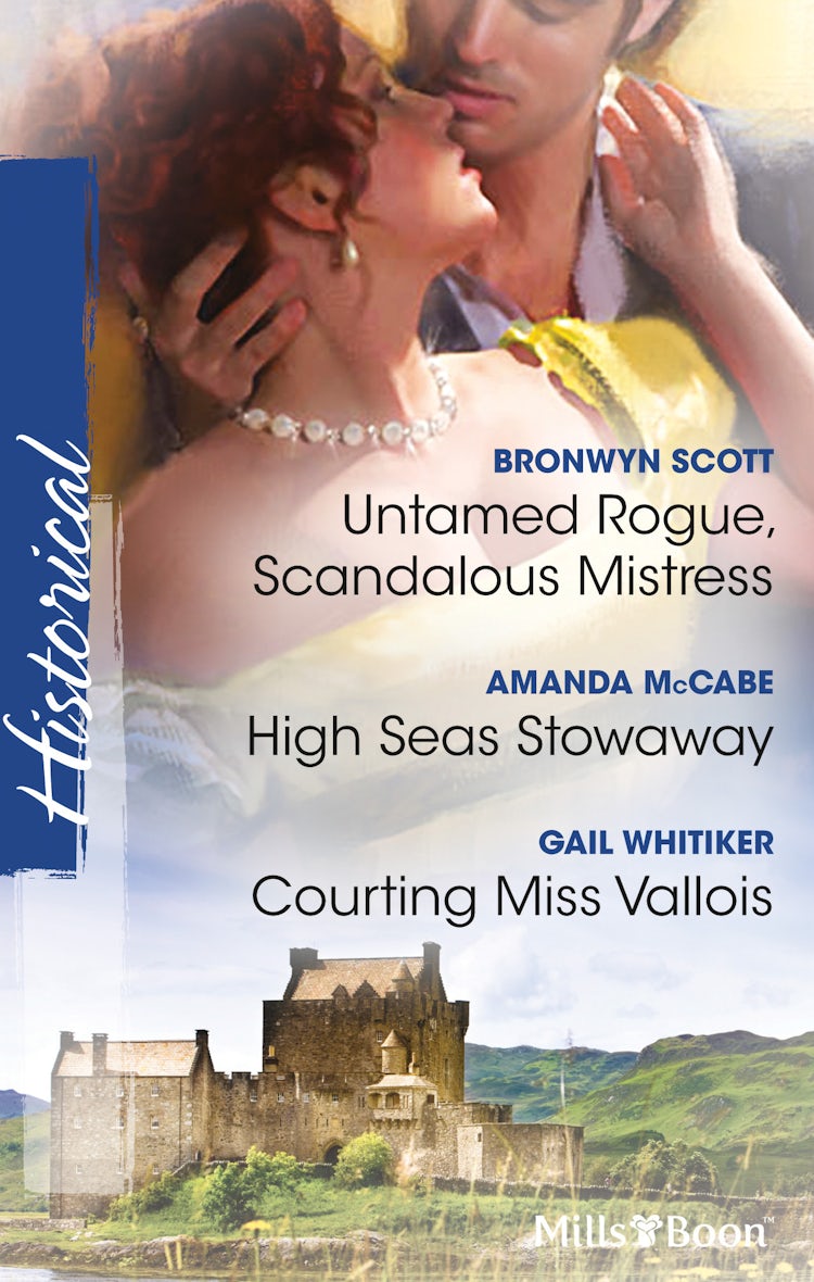 Cover image for Untamed Rogue, Scandalous Mistress/High Seas Stowaway/Courting Miss Vallois, isbn: 9781742901589