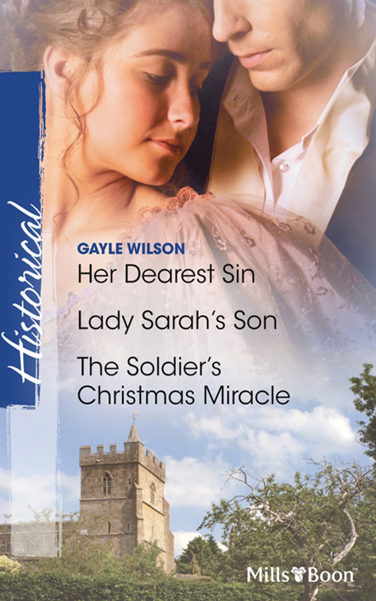 Cover image for Her Dearest Sin/Lady Sarah's Son/The Soldier's Christmas Miracle, isbn: 9781742901626