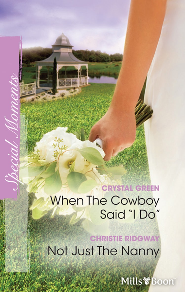 Cover image for When The Cowboy Said ''i Do''/Not Just The Nanny, isbn: 9781742908168