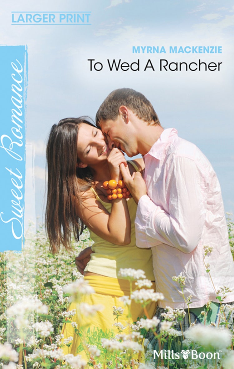 Cover image for To Wed A Rancher, isbn: 9781742909226
