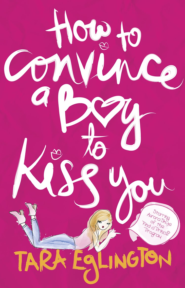 Cover image for How to Convince a Boy to Kiss You: Further Dating Advice from Aurora Skye, isbn: 9781743095638