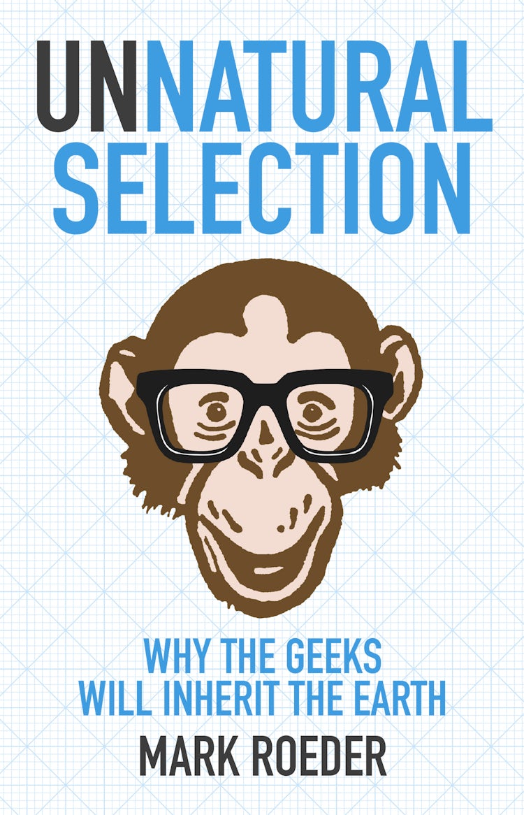 Cover image for Unnatural Selection: Why The Geeks Will Inherit The Earth, isbn: 9781743095683