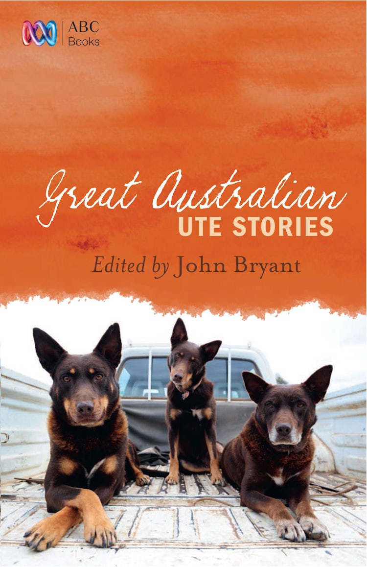 Cover image for Great Australian Ute Stories, isbn: 9781743096093