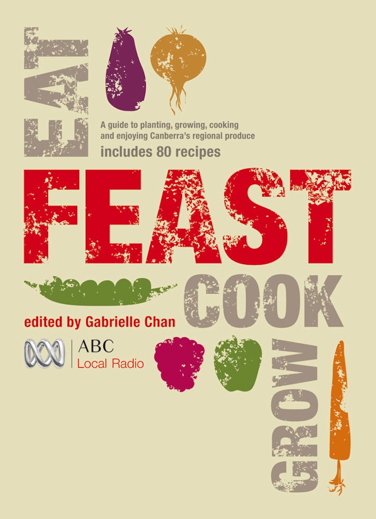 Cover image for Feast: Grow, Cook, Eat, isbn: 9781743096147