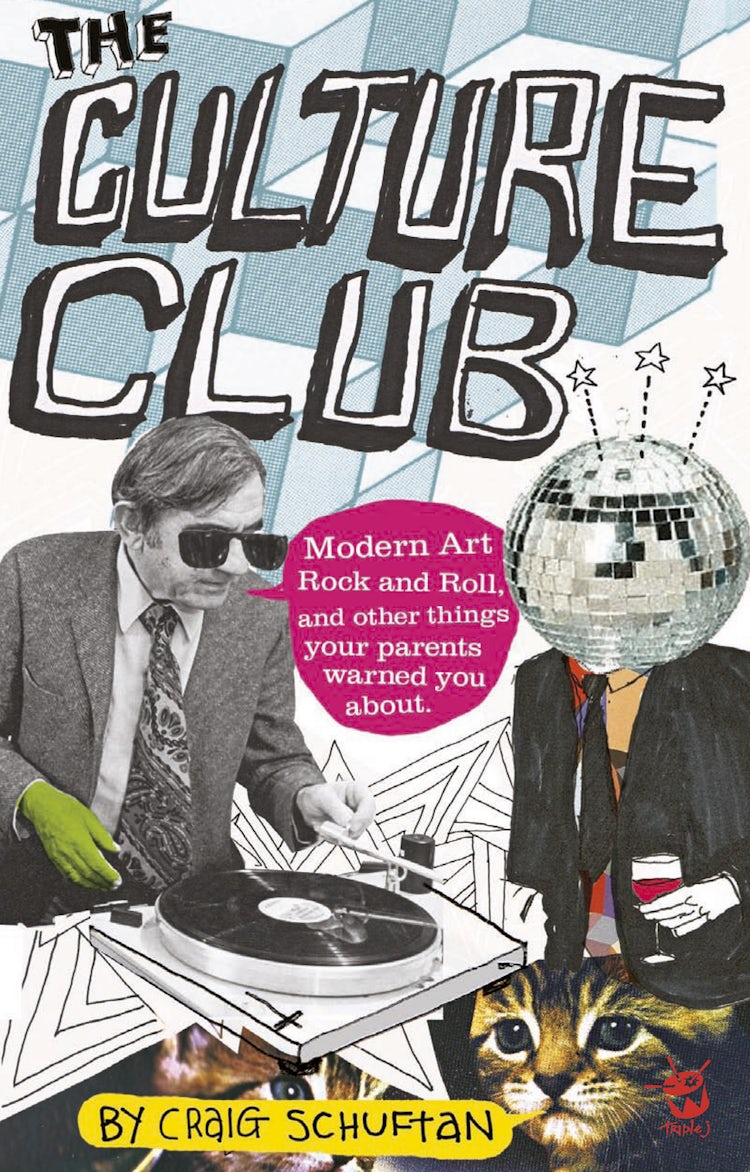Cover image for Culture Club: Modern Art, Rock and Roll, and other things your parents w arned you about, isbn: 9781743099100
