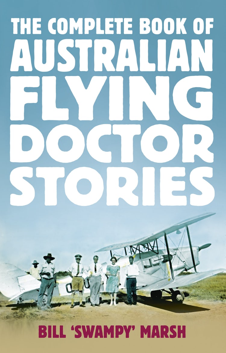 Cover image for The Complete Book of Australian Flying Doctor Stories, isbn: 9781743099261