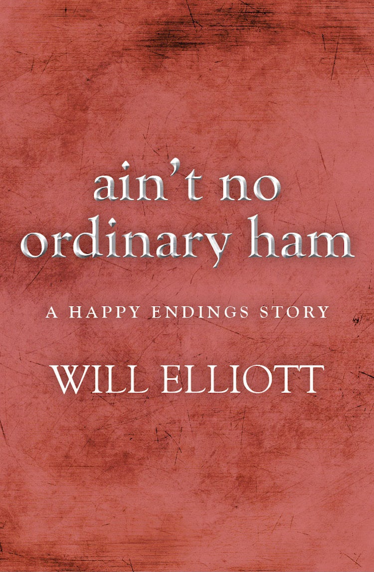 Cover image for Ain't No Ordinary Ham - A Happy Endings Story, isbn: 9781743099551