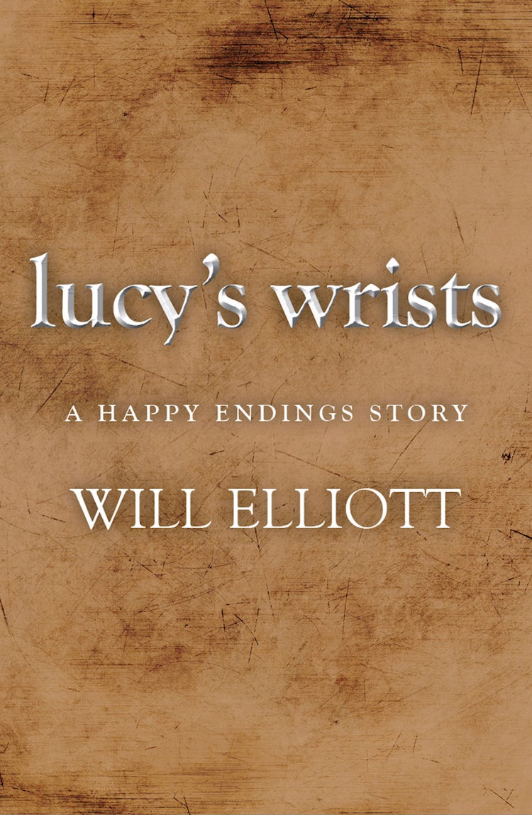 Cover image for Lucy's Wrists - A Happy Endings Story, isbn: 9781743099667