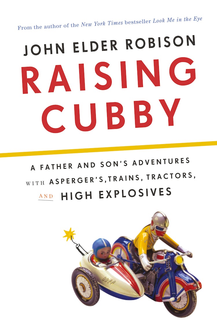 Cover image for Raising Cubby: A Father and Son's Adventures with Asperger's, Trains, Tractors, and High Explosives, isbn: 9781743099780