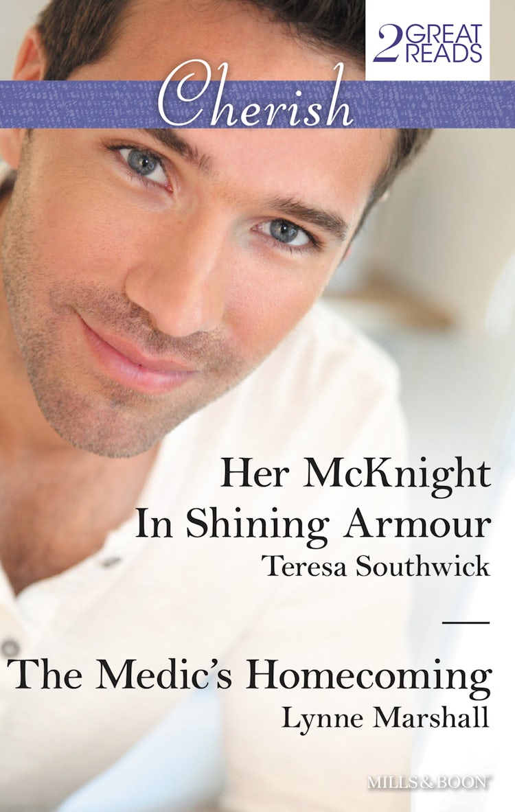 Cover image for Her Mcknight In Shining Armour/The Medic's Homecoming, isbn: 9781743642016