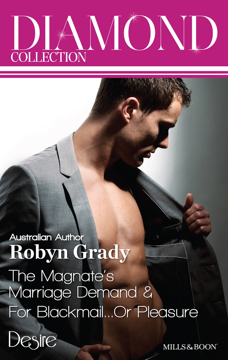 Cover image for The Magnate's Marriage Demand/For Blackmail...Or Pleasure, isbn: 9781743647080