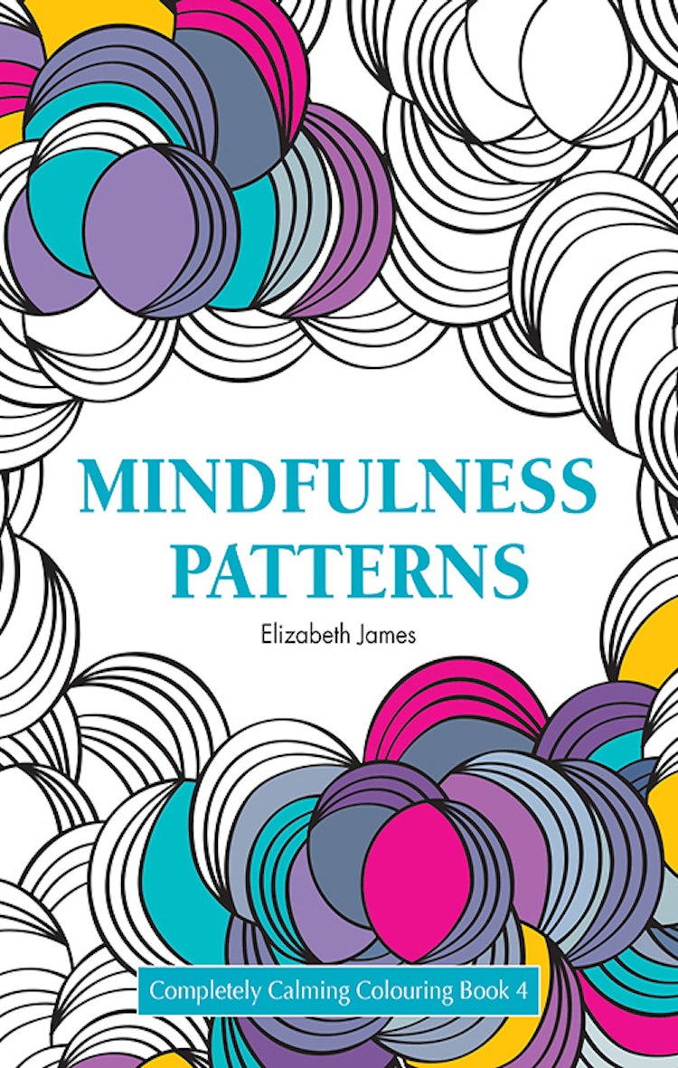 Cover image for Mindfulness Patterns: Completely Calming Colouring Book 4 PLAYING WITH PATTERNS/HARMONY, isbn: 9781760371968