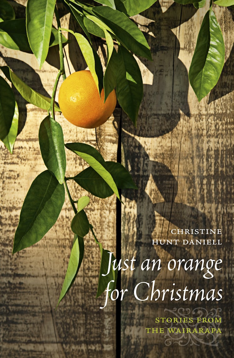 Cover image for Just an Orange for Christmas : Stories from the Wairarapa, isbn: 9781775490098