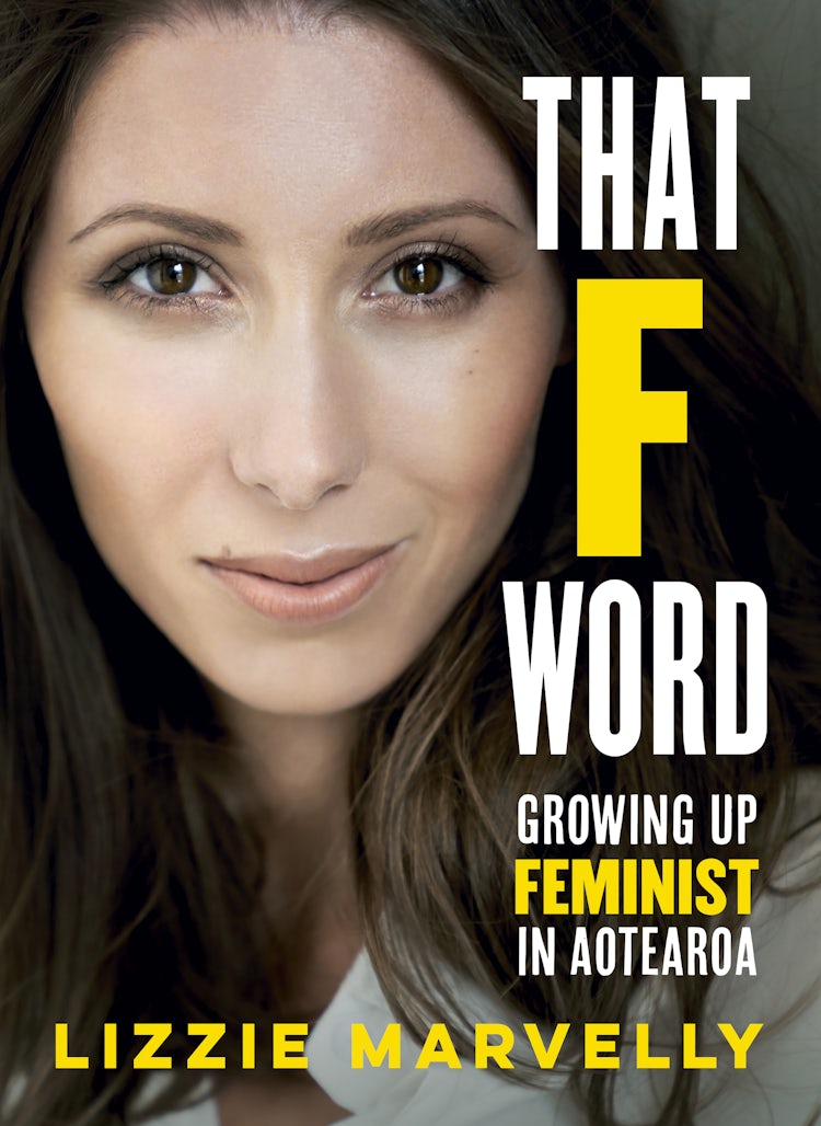Cover image for That F Word: Growing Up Feminist in Aotearoa, isbn: 9781775491439