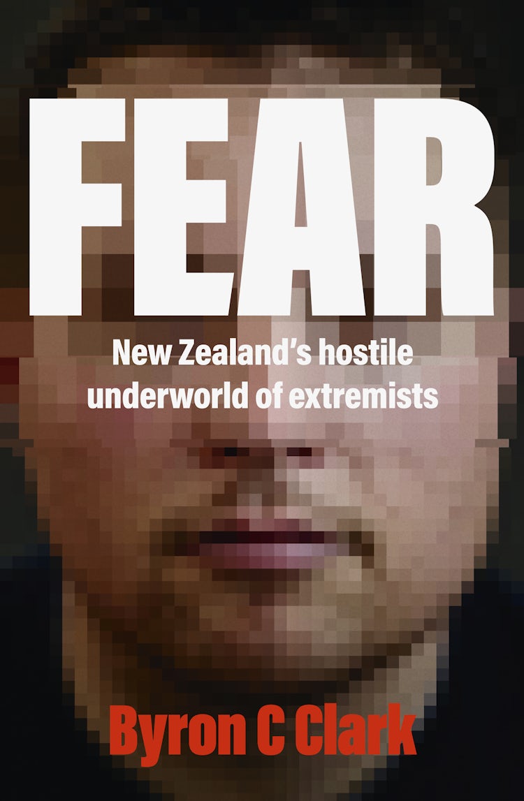 Cover image for Fear: The must-read gripping new book about New Zealand's hostile underworld of extremists, isbn: 9781775492610