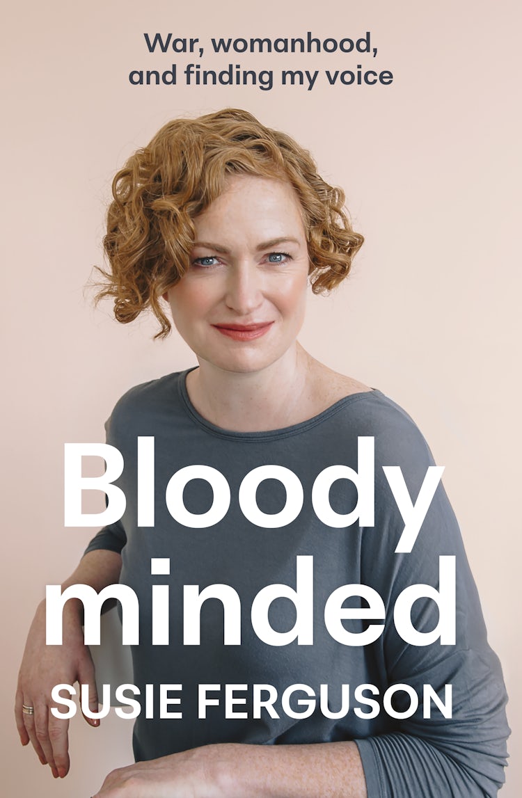 Cover image for Bloody Minded: War, womanhood and finding my voice, isbn: 9781775492719