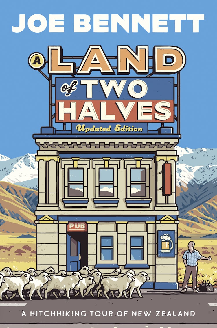 Cover image for A Land of Two Halves: A Hitchhiking Tour of New Zealand from award-winning columnist, teacher, and international bestselling author of FROM THERE TO HERE, isbn: 9781775542674
