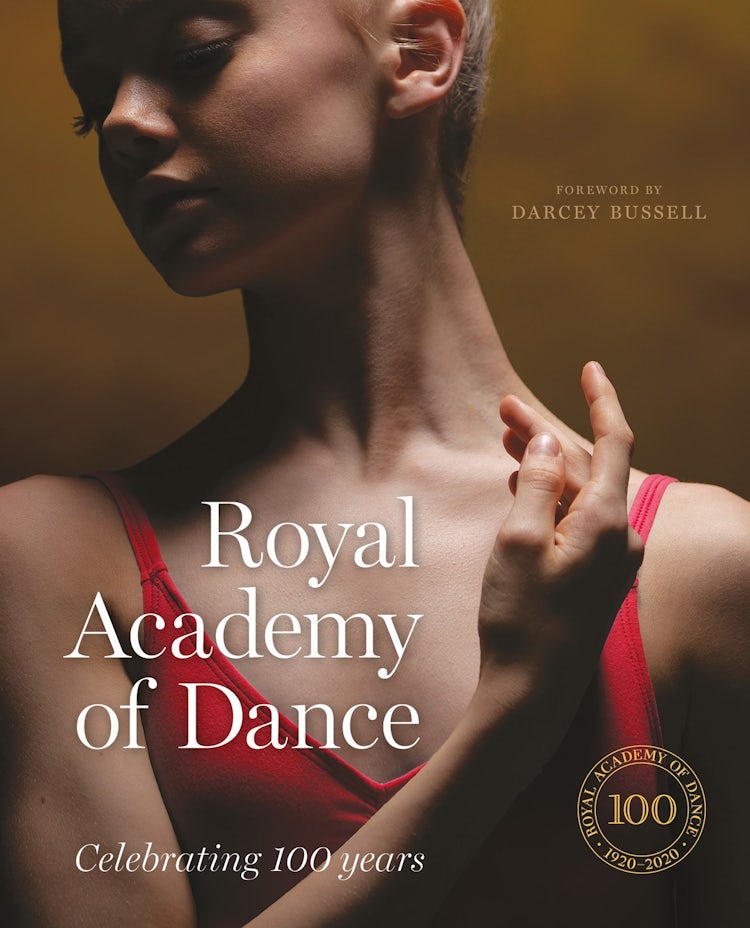 Cover image for Royal Academy of Dance: Celebrating 100 Years, isbn: 9781785512179