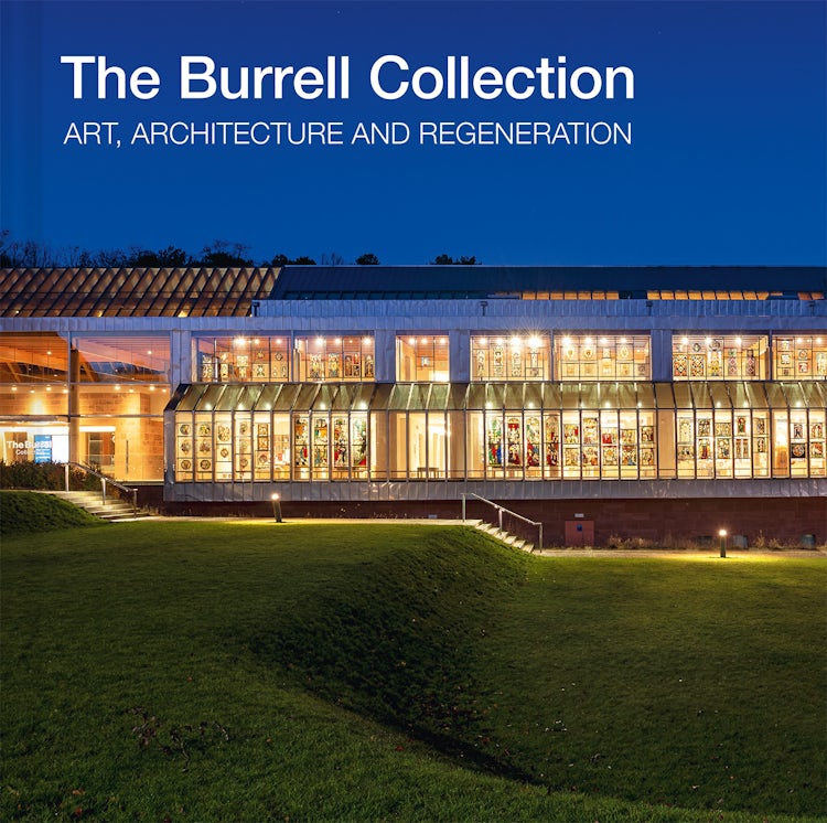 Cover image for The Burrell Collection: Art, Architecture and Regeneration, isbn: 9781785514265