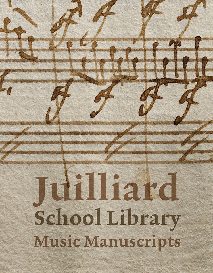 Cover image for Juilliard School Library Music Manuscripts: By and for Performers, isbn: 9781785514814