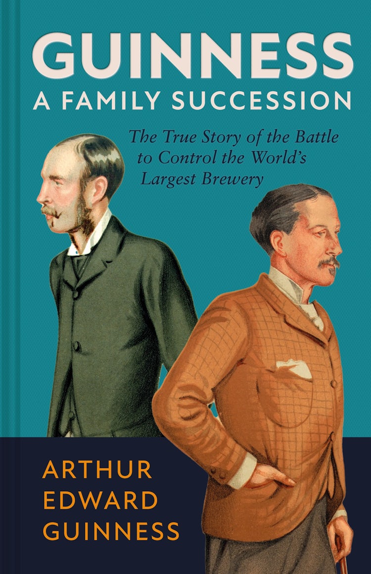 Cover image for Guinness: A Family Succession: The true story that inspired the Netflix's House of Guinness, isbn: 9781785516337