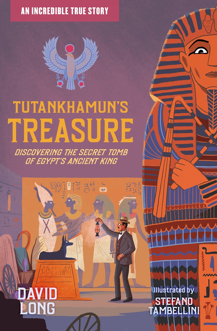 Cover image for Tutankhamun's Treasure: Discovering the Secret Tomb of Egypt's Ancient King (Incredible True Stories, Book 3), isbn: 9781800901223