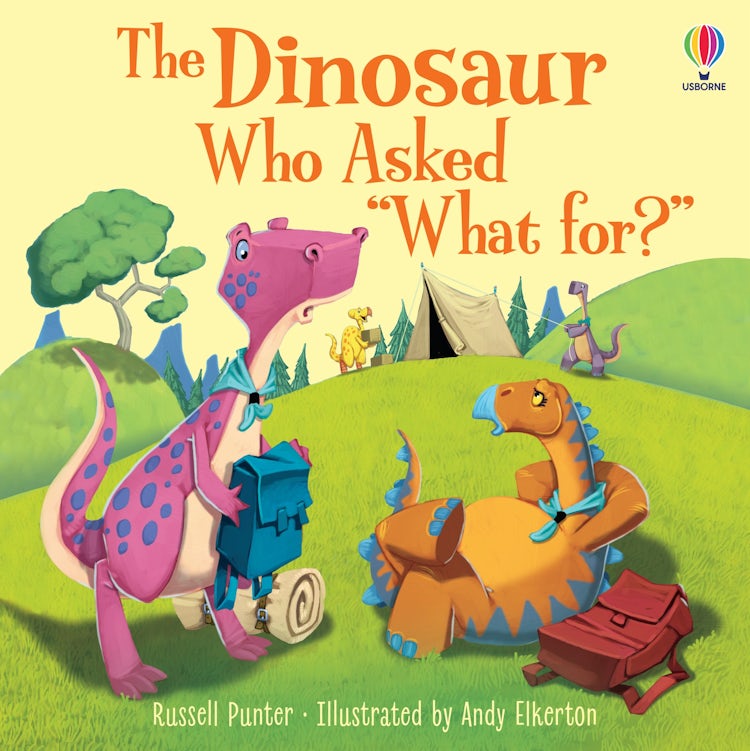 Cover image for The Dinosaur Who Asked 'What For?', isbn: 9781803702490