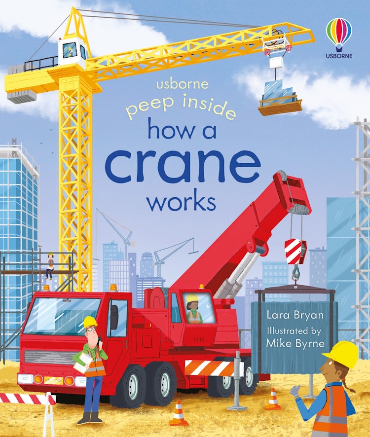 Cover image for Peep Inside How a Crane Works, isbn: 9781803707556