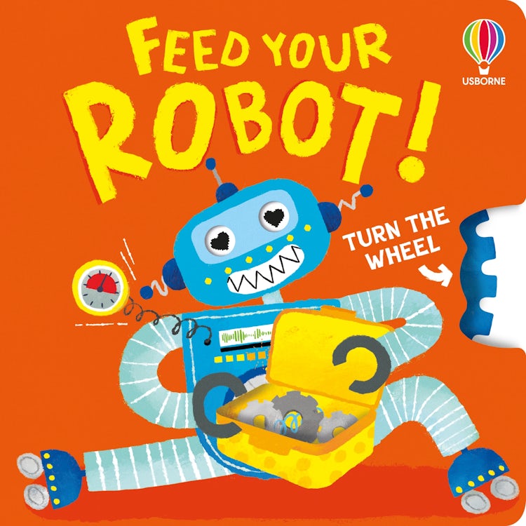 Cover image for Feed Your Robot!: Turn the Wheel Books, isbn: 9781835409138