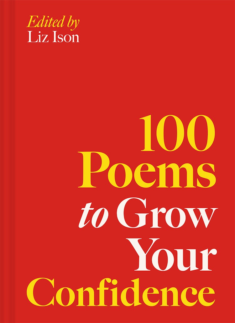 Cover image for 100 Poems to Grow Your Confidence, isbn: 9781837330034
