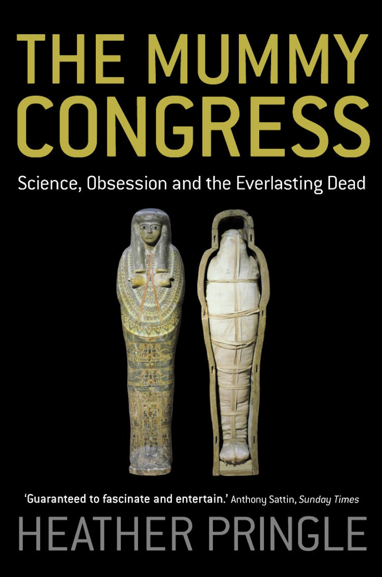 Cover image for The Mummy Congress: Science, Obsession and the Everlasting Dead, isbn: 9781841151120