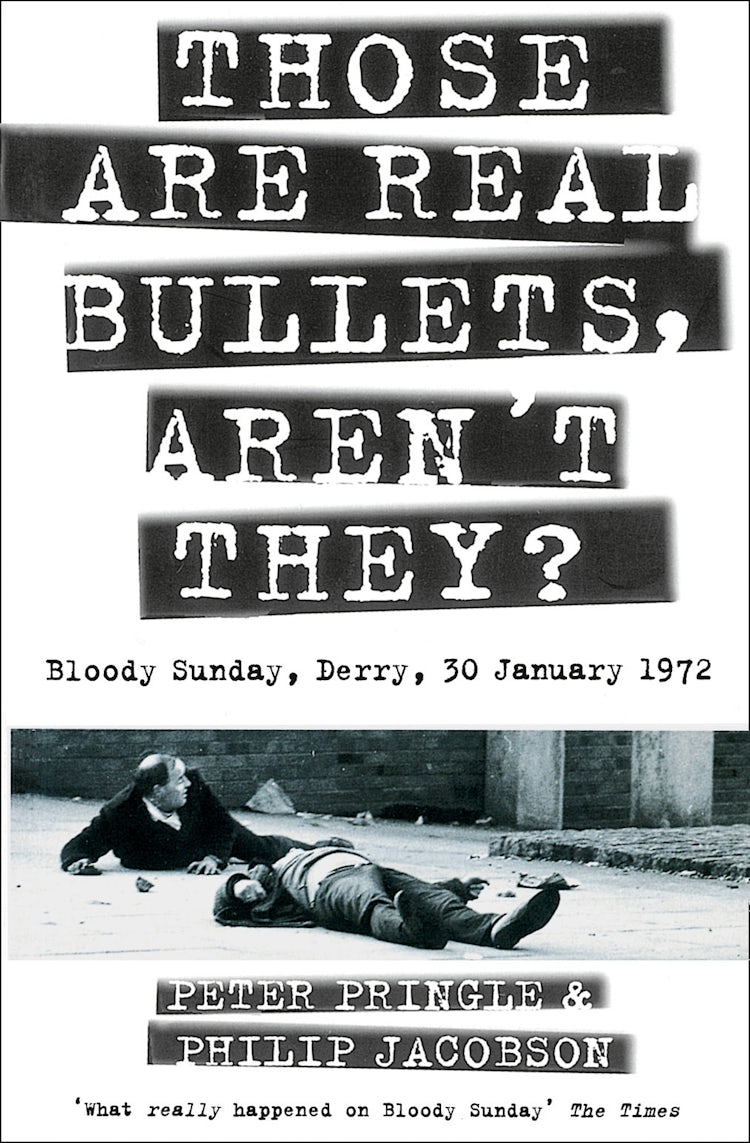 Cover image for Those Are Real Bullets, Aren't They? Bloody Sunday, Derry, 30 January 19 72, isbn: 9781841153162