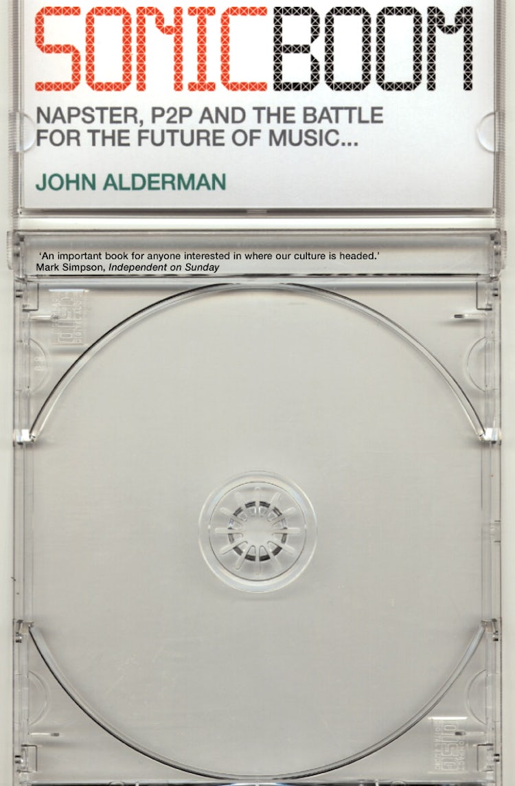 Cover image for Sonic Boom: Napster, P2P and the Battle for the Future of Music, isbn: 9781841155135